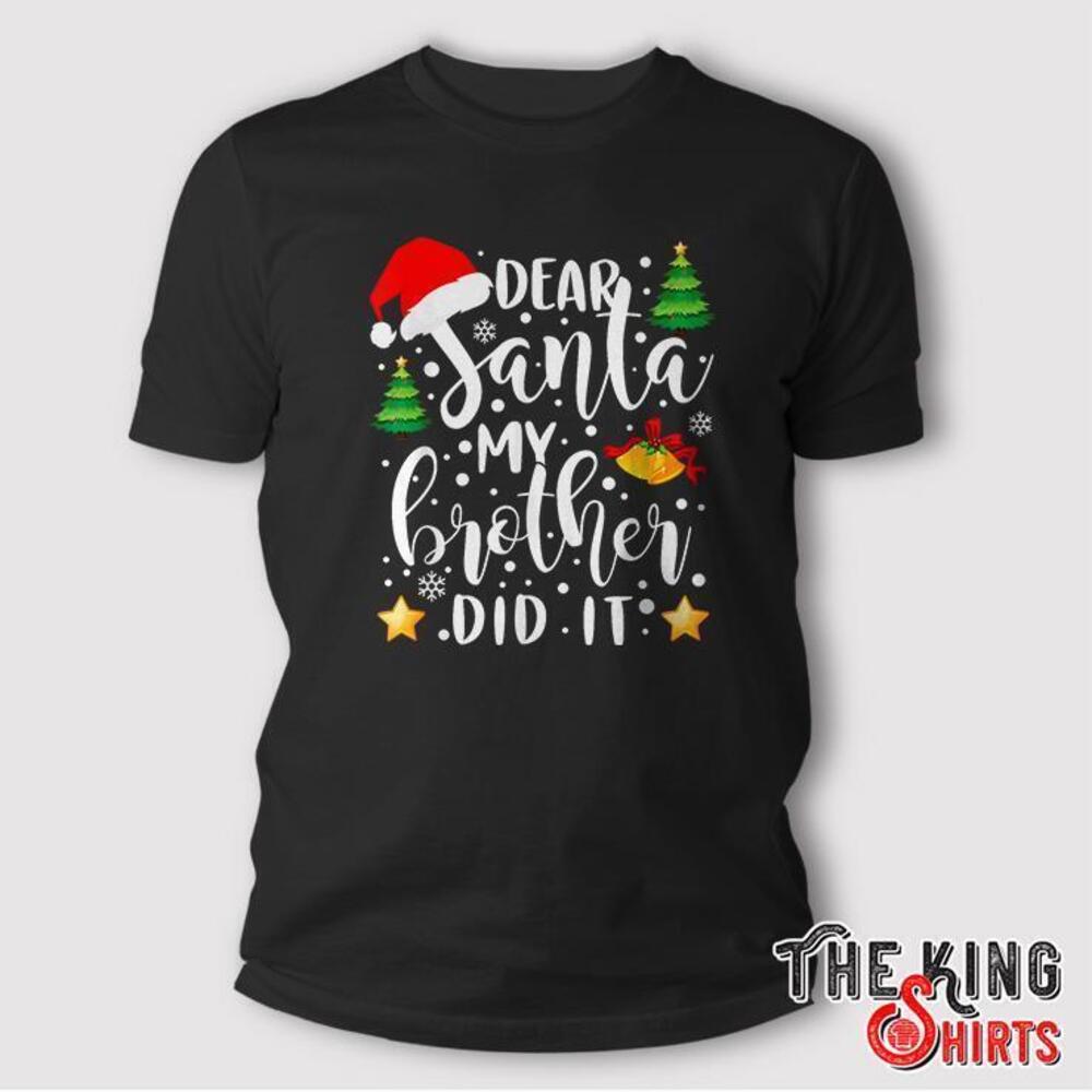 Dear Santa My Brother Did It Funny Christmas Pajama T Shirt